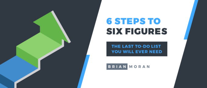 Brian Moran Six Steps To six Figures