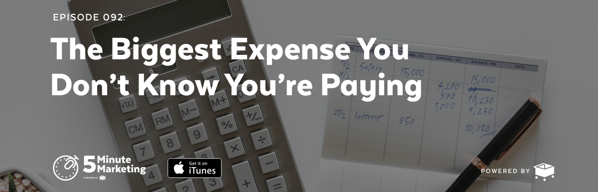Episode #92 – The Biggest Expense You Don’t Know You’re Paying